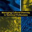 Managing Cultural Diversity in Technical Professions (Managing Cultural Differences Series)