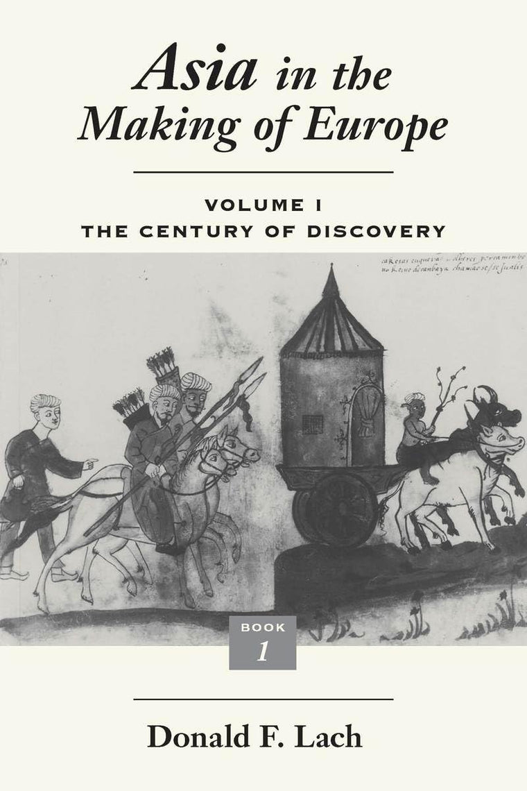Asia in the Making of Europe, Volume I: The Century of Discovery. Book 1. (Volume 1)
