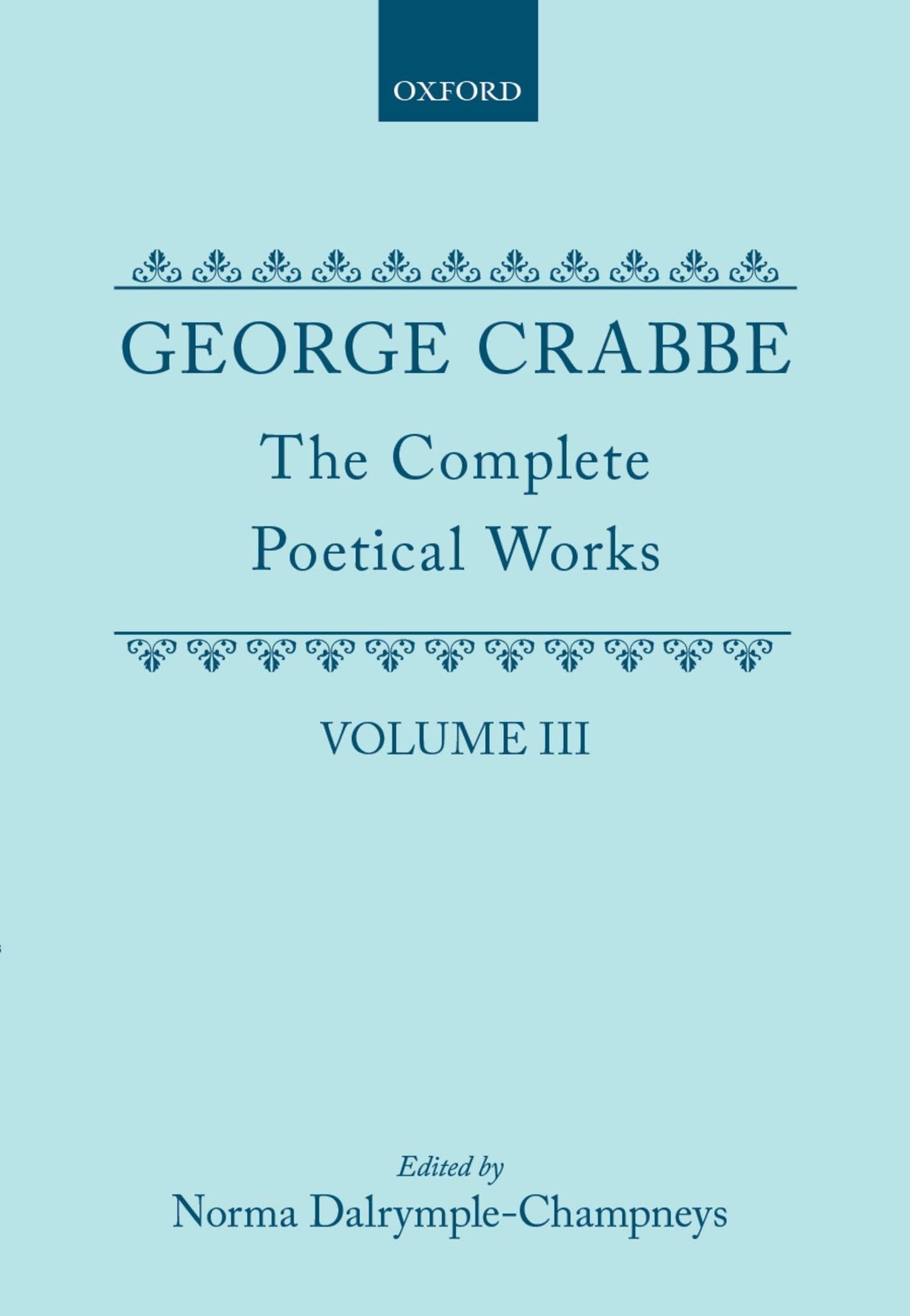 The Complete Poetical Works: Volume 3 (c OET t Oxford English Texts)