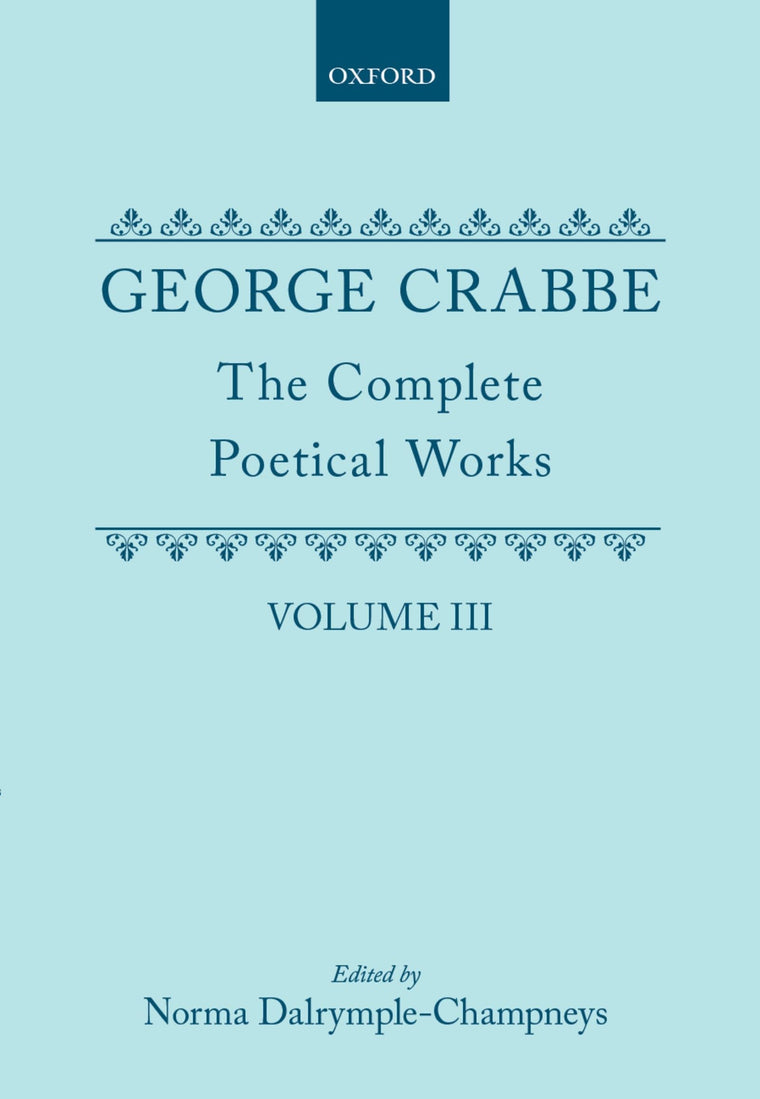 The Complete Poetical Works: Volume 3 (c OET t Oxford English Texts)