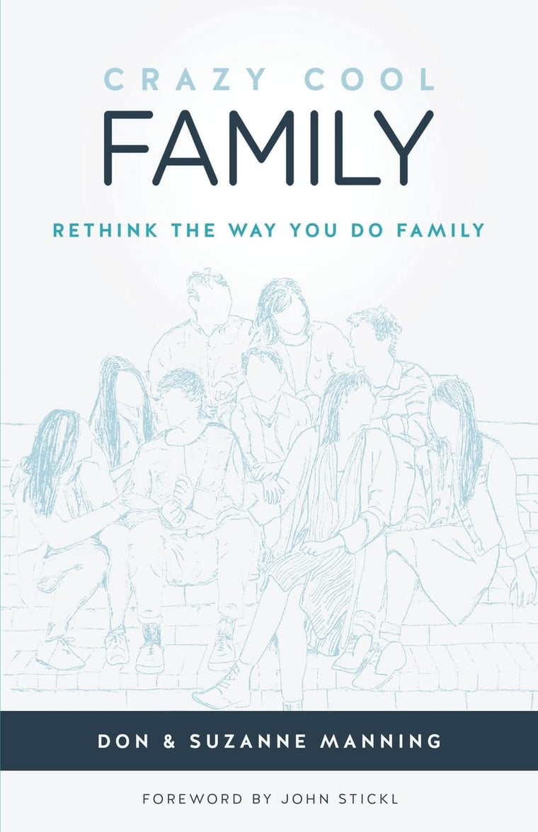 Crazy Cool Family: Rethink the Way You Do Family