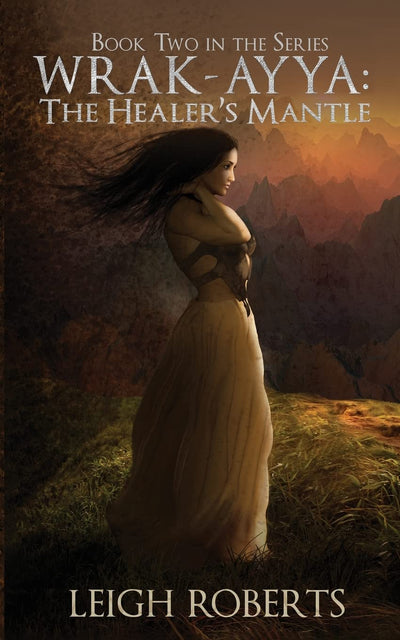 The Healer's Mantle: Wrak-Ayya: The Age of Shadows Book Two (The Etera Chronicles Series One - Wrak-Ayya: The Age of Shadows)