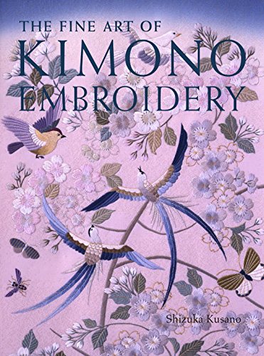 The Fine Art of Kimono Embroidery by Kusano, Shizuka