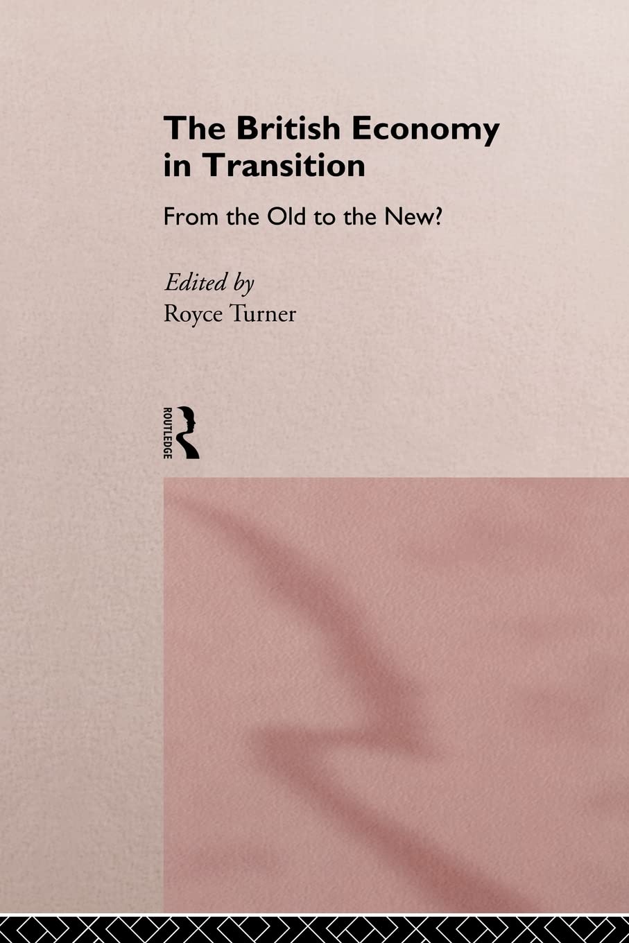 The British Economy in Transition: From the Old to the New? (Studies in British Literature; 22)