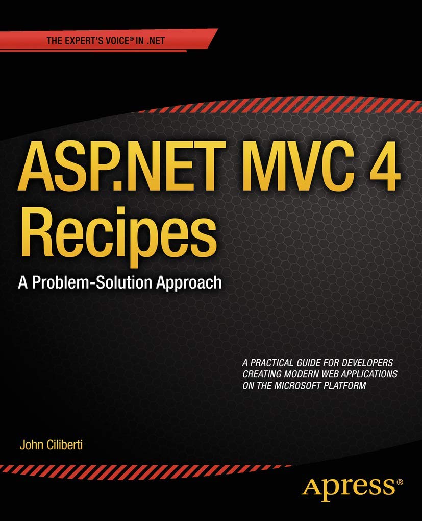 ASP.NET MVC 4 Recipes: A Problem-Solution Approach (Expert's Voice in .NET)