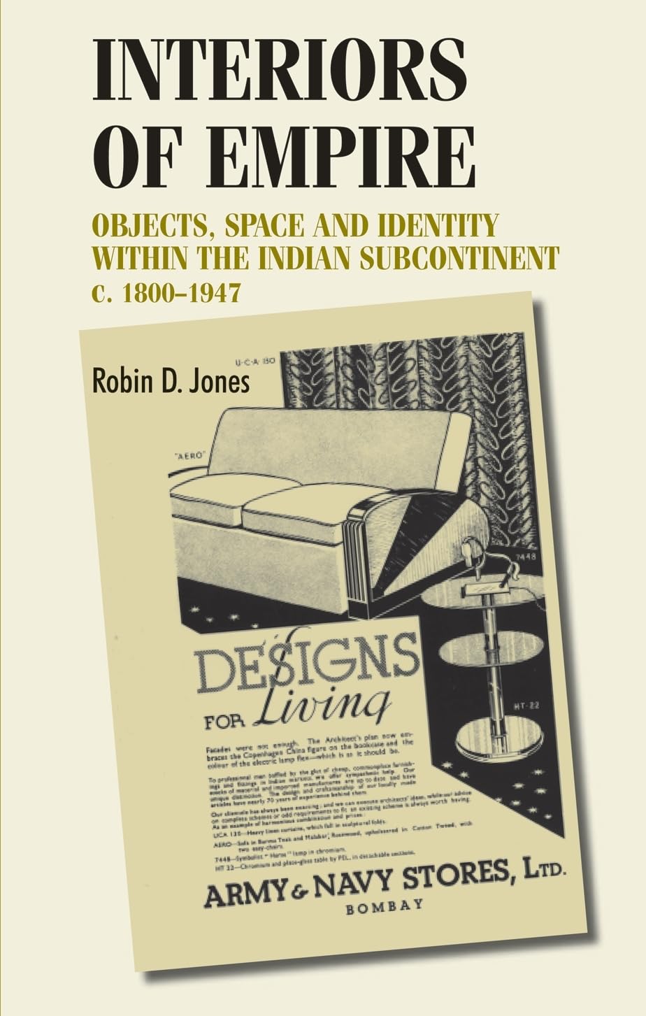 Interiors of empire: Objects, space and identity within the Indian Subcontinent, c. 1800-1947 (Studies in Design and Material Culture)