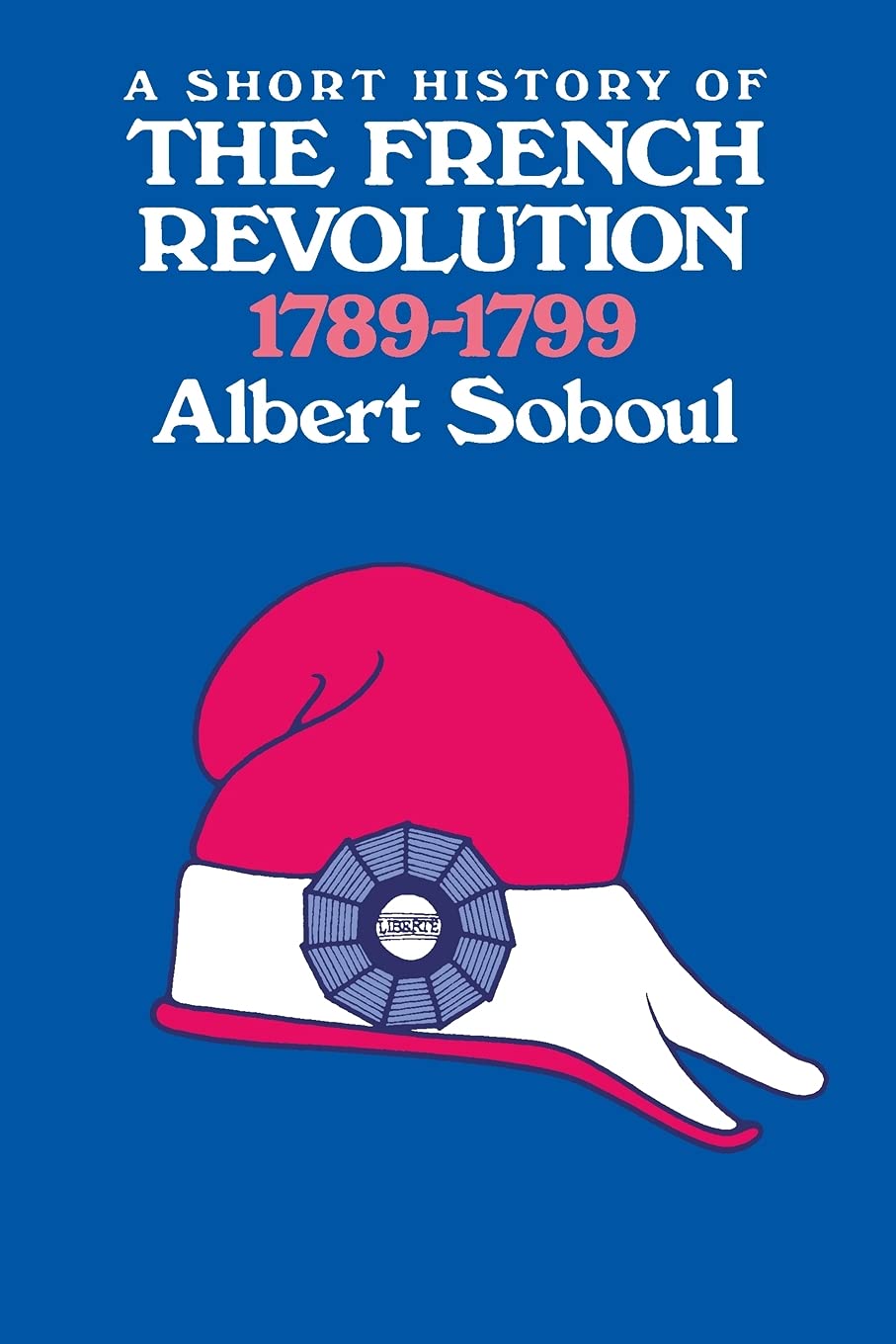 A Short History of the French Revolution, 1789-1799