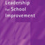 Effective Leadership for School Improvement (School Leadership Series)