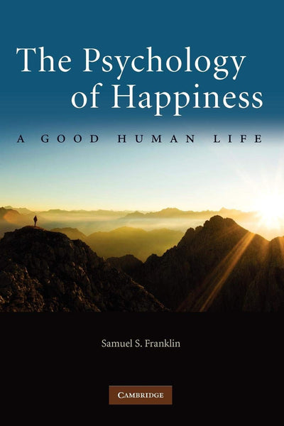 The Psychology of Happiness: A Good Human Life