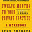 Twelve Months To Your Ideal Private Practice: A Workbook (Norton Professional Books (Paperback))