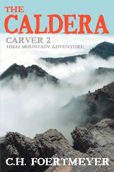 THE CALDERA: CARVER 2: HIGH MOUNTAIN ADVENTURE