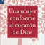 Una mujer conforme al corazn de Dios - Serie Favoritos (Span