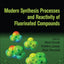 Modern Synthesis Processes and Reactivity of Fluorinated Compounds: Progress in Fluorine Science