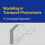 Modeling in Transport Phenomena: A Conceptual Approach by To