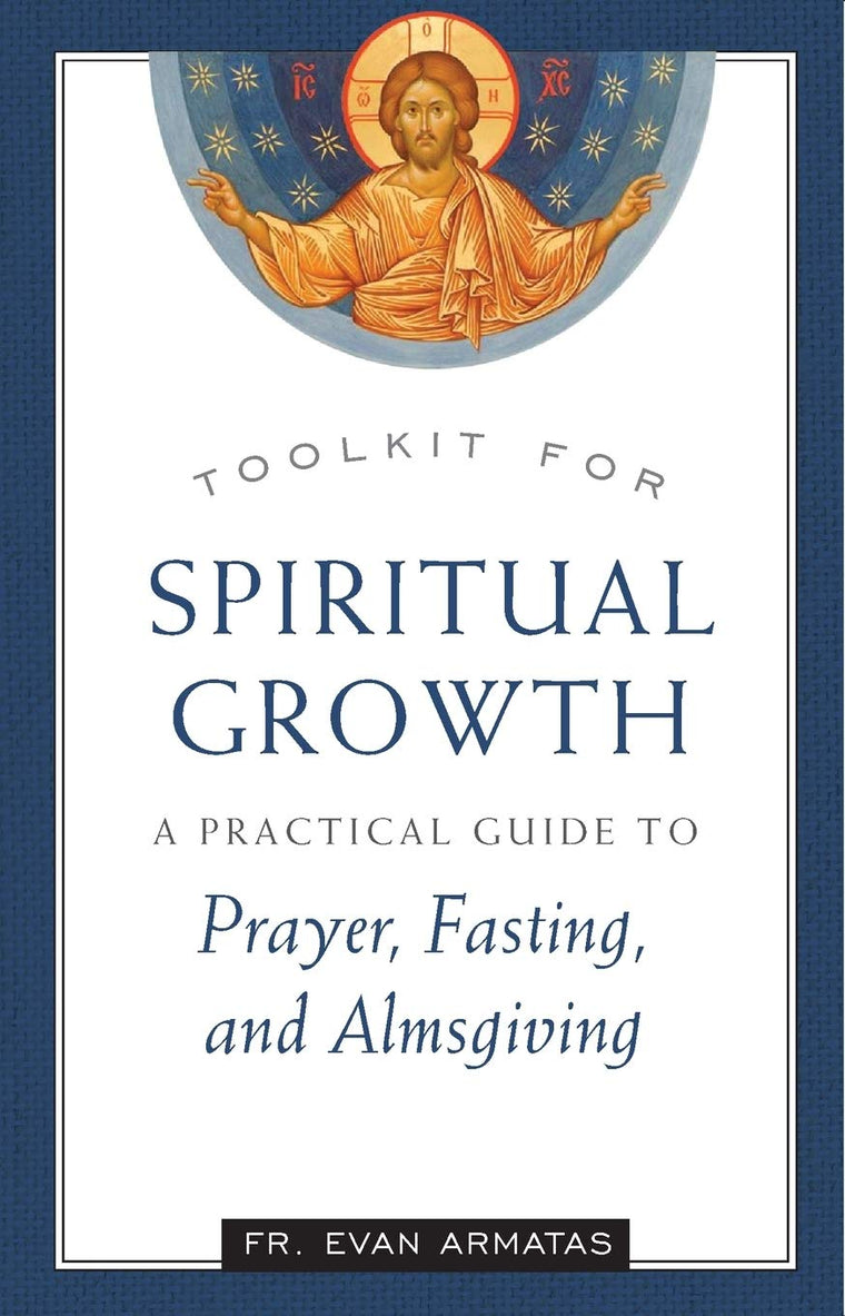 Toolkit for Spiritual Growth: A Practical Guide to Prayer, Fasting, and Almsgiving