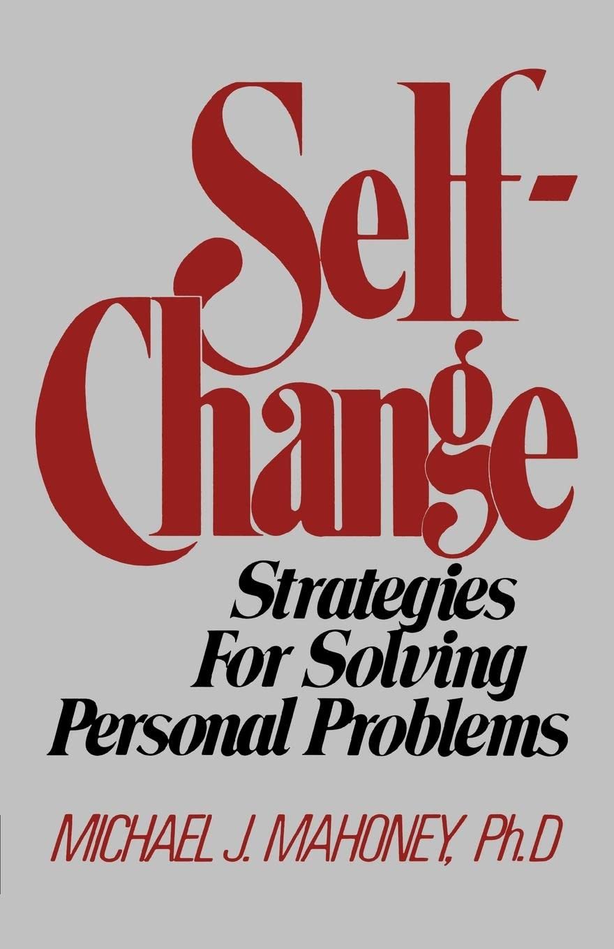 Mahoney Self-Change - Strategies for Solving Personal Problems