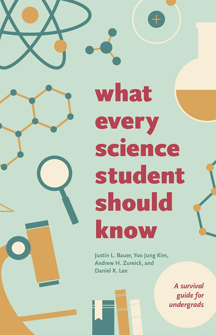 What Every Science Student Should Know (Chicago Guides to Academic Life)
