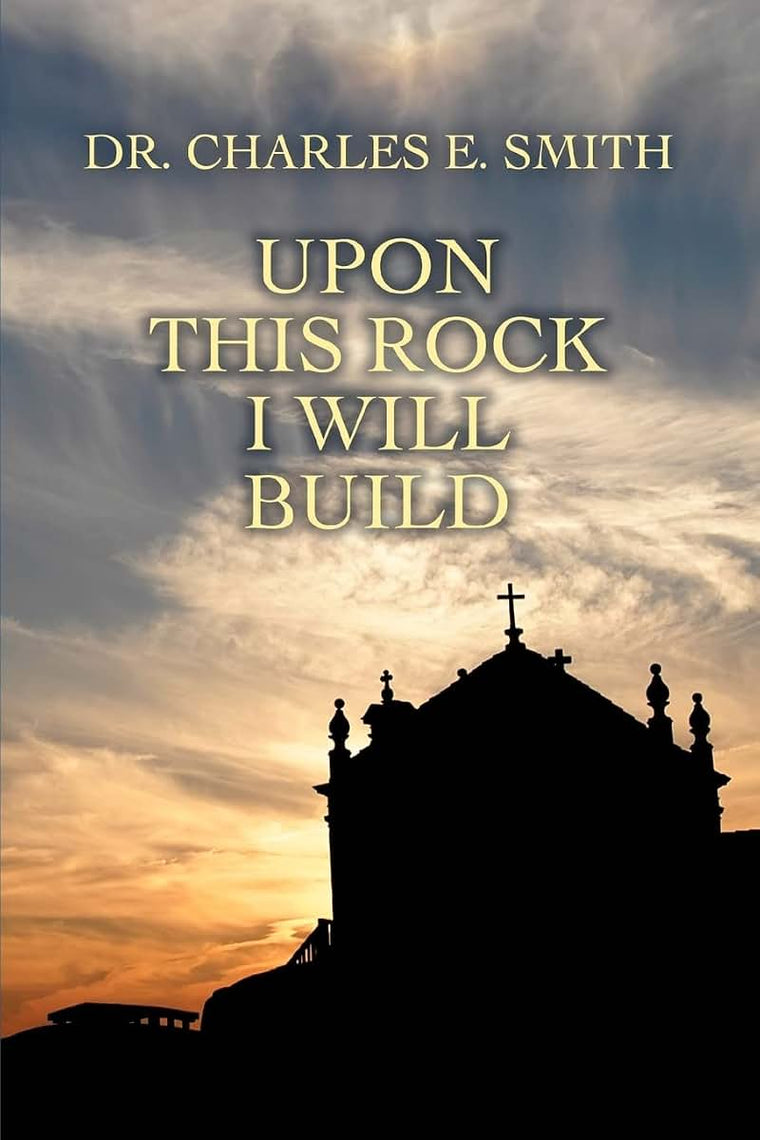 UPON THIS ROCK I WILL BUILD