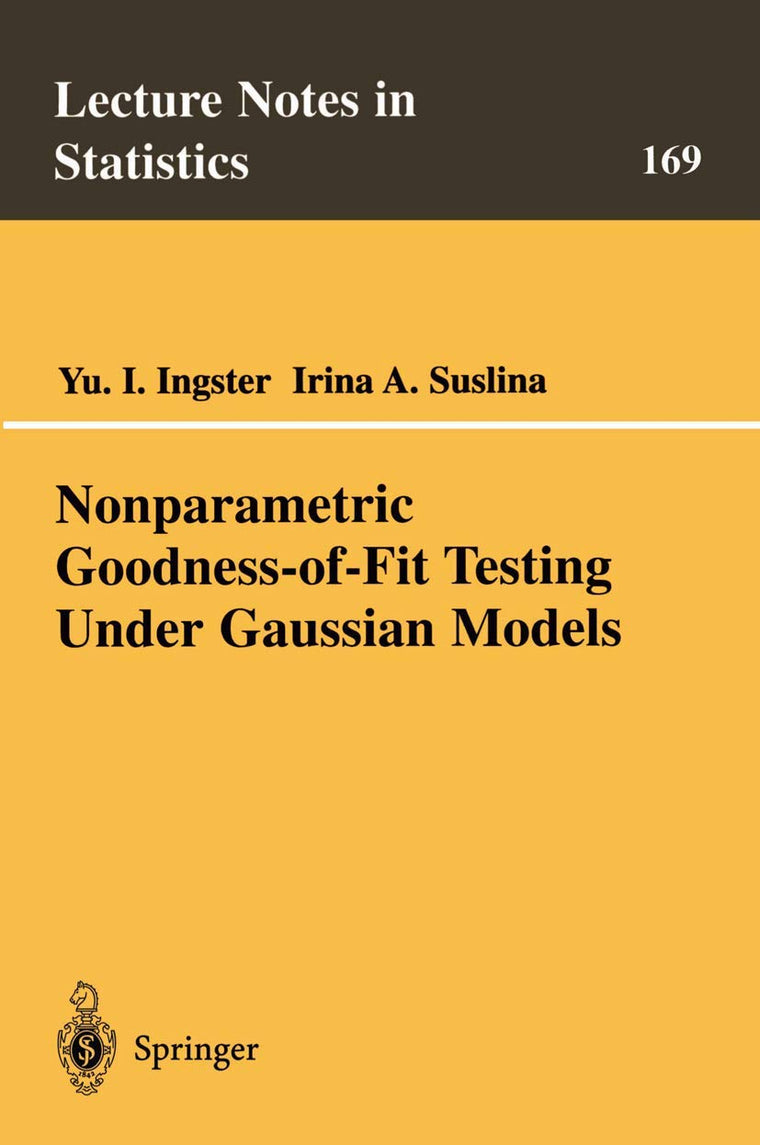 Nonparametric Goodness-of-Fit Testing Under Gaussian Models (Lecture Notes in Statistics, 169)
