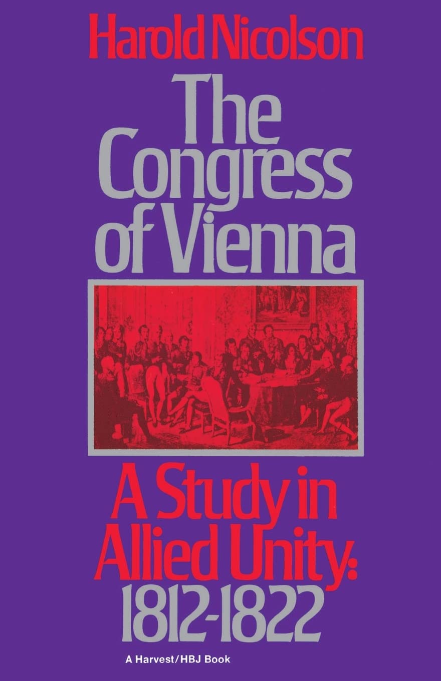 The Congress of Vienna: A Study of Allied Unity: 1812-1822