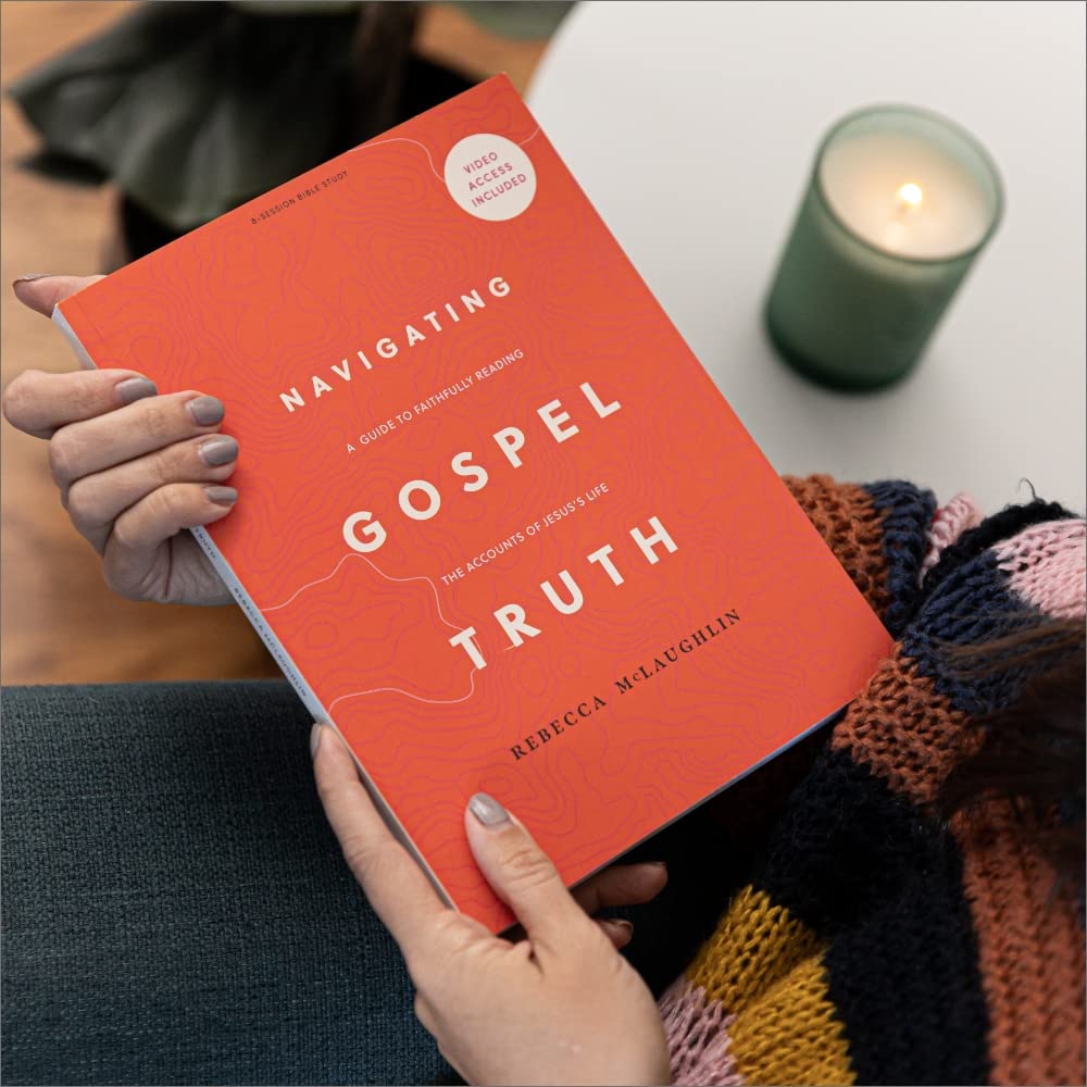 Navigating Gospel Truth - Bible Study Book with Video Access: A Guide to Faithfully Reading the Accounts of Jesus's Life