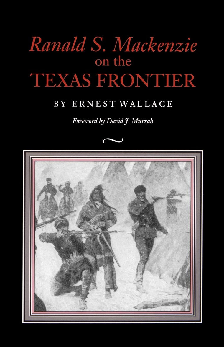 Ranald S. Mackenzie on the Texas Frontier