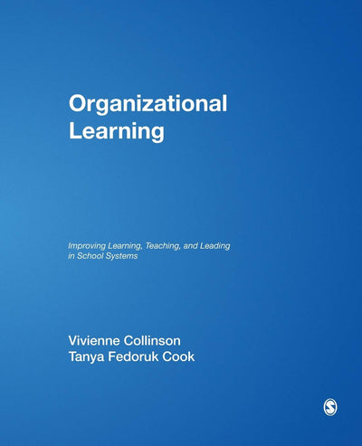 Organizational Learning: Improving Learning, Teaching, and Leading in School Systems
