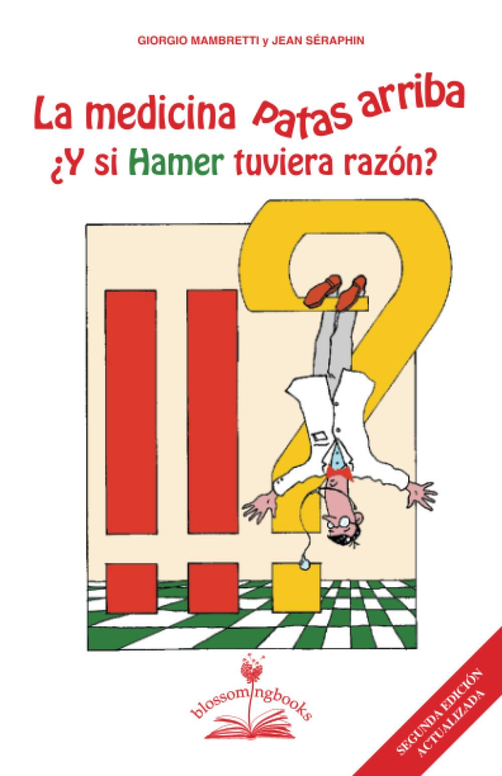 La medicina patas arriba: ? si Hamer tuviera raz?? (Spanish Edition)
