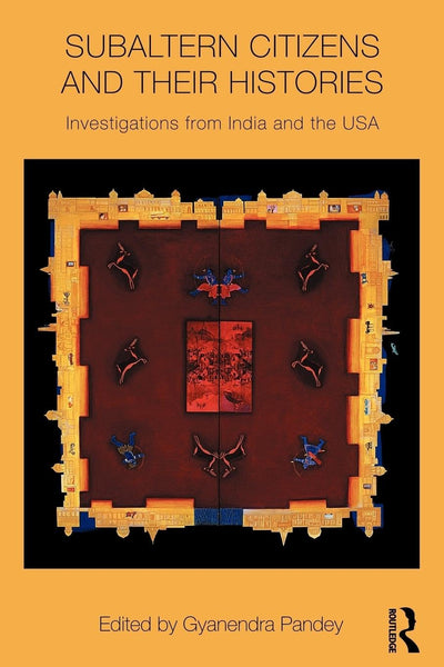 Subaltern Citizens and their Histories (Intersections: Colonial and Postcolonial Histories)