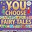 You Choose Fairy Tales