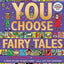You Choose Fairy Tales