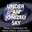Under an Ionized Sky: From Chemtrails to Space Fence Lockdown