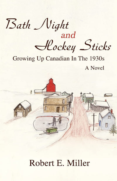 Bath Night and Hockey Sticks: Growing Up Canadian In The 1930s
