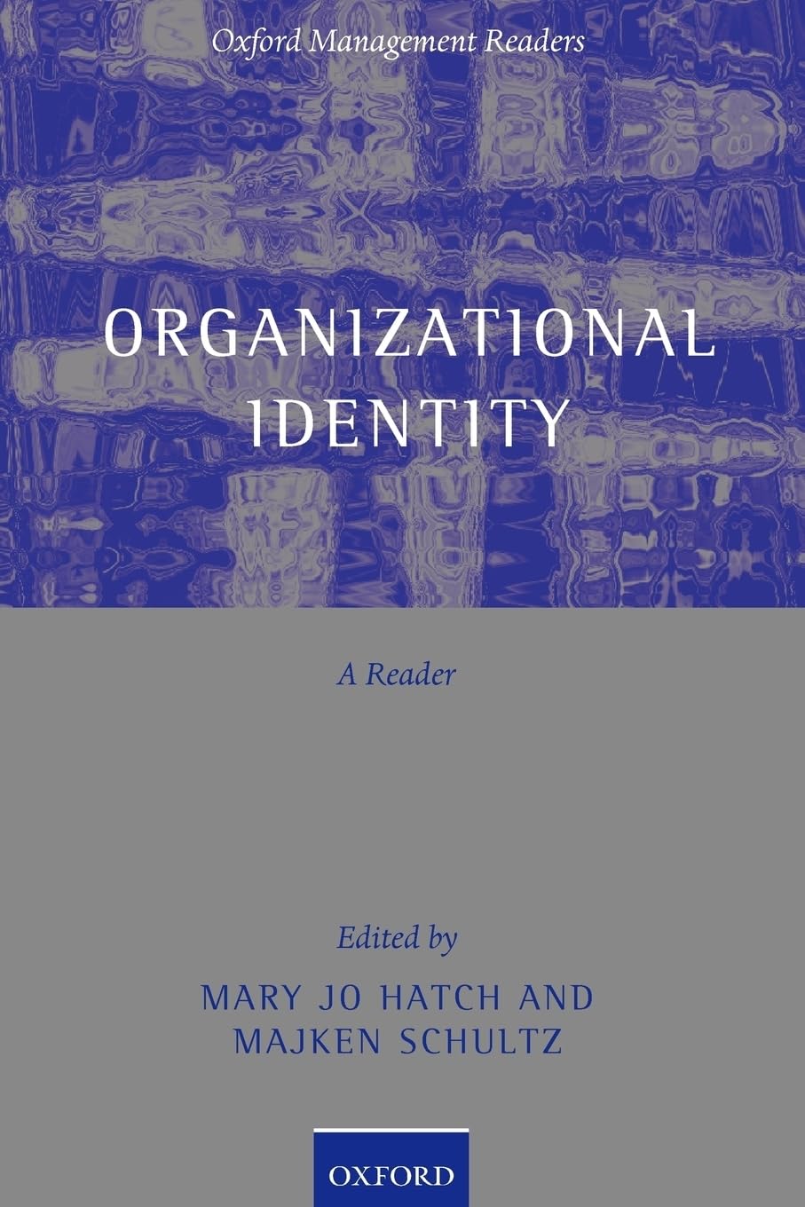 Organizational Identity: A Reader (Oxford Management Readers)