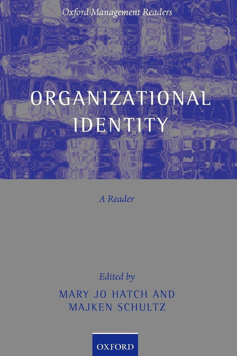 Organizational Identity: A Reader (Oxford Management Readers)