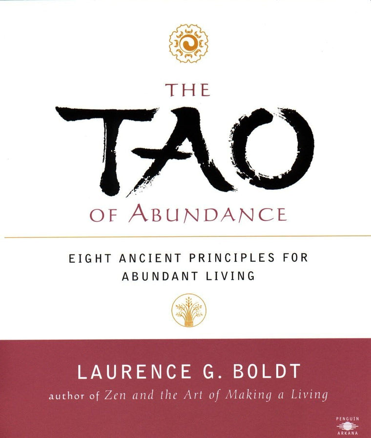 The Tao of Abundance: Eight Ancient Principles for Abundant Living