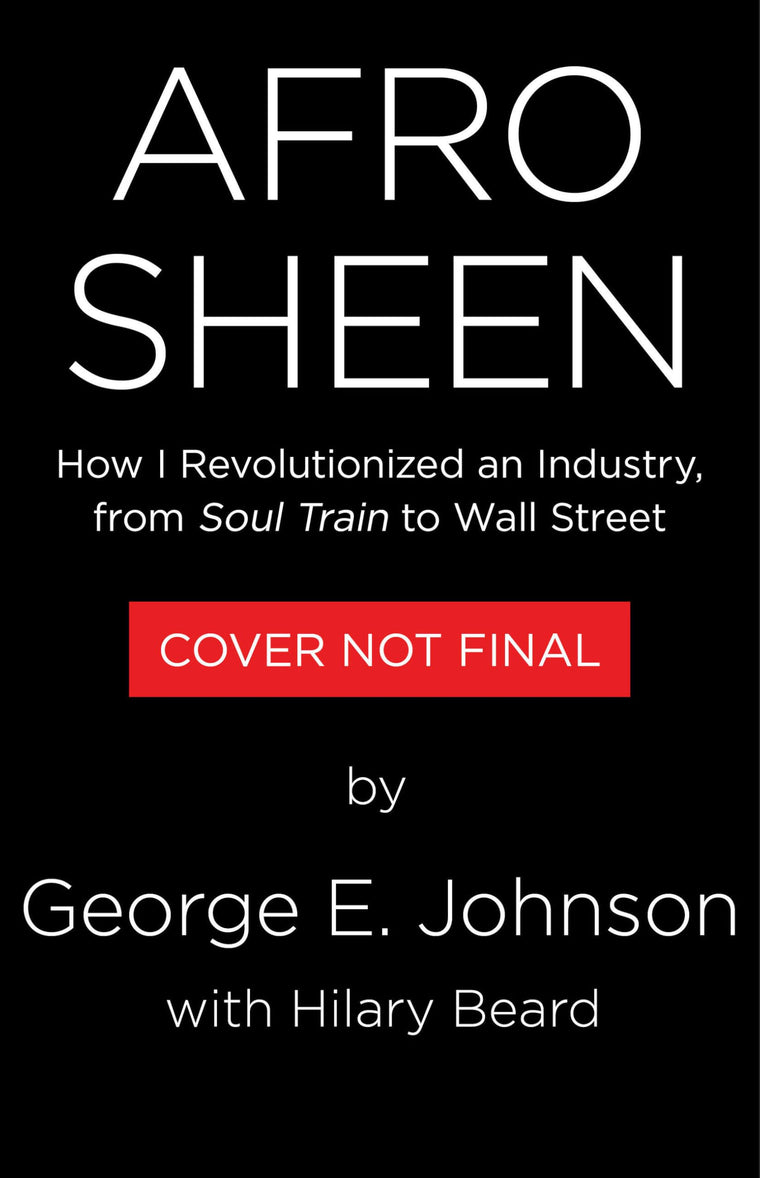 Afro Sheen: How I Revolutionized an Industry, from Soul Train to Wall Street