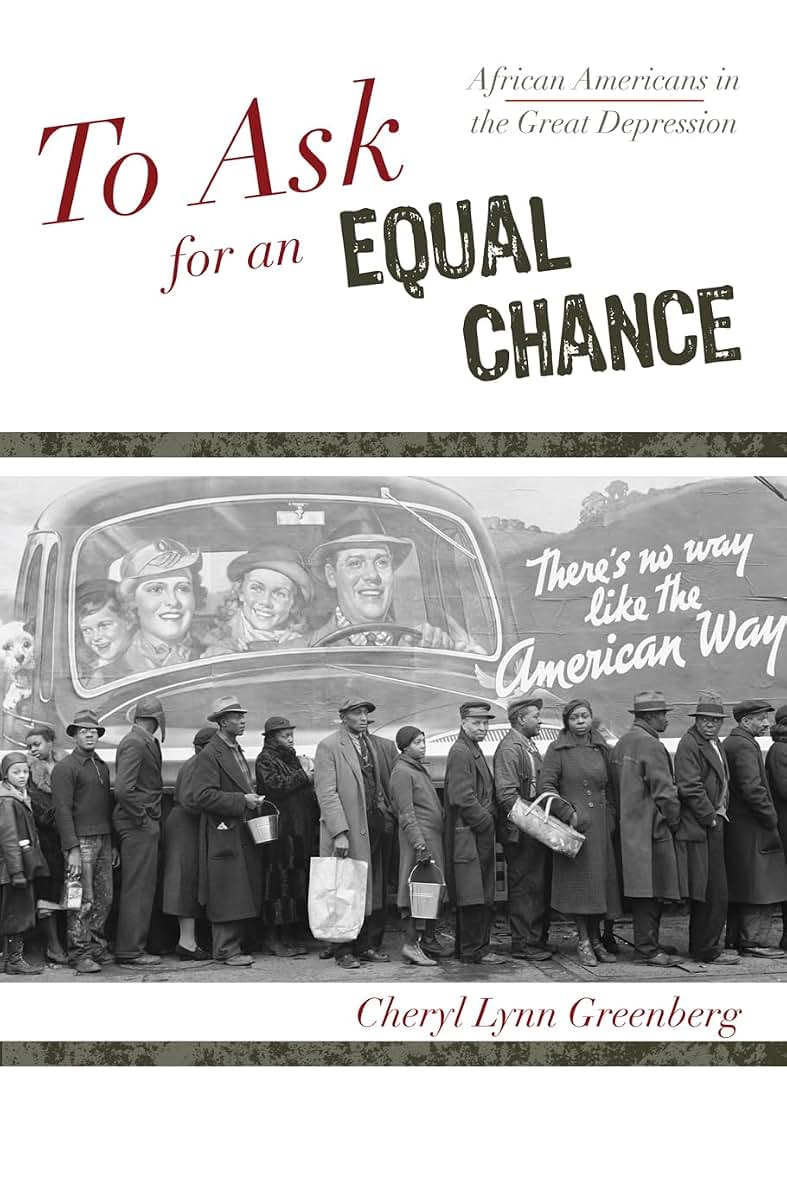 To Ask for an Equal Chance: African Americans in the Great Depression (The African American Experience Series)