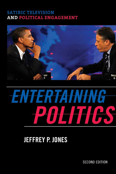 Entertaining Politics: Satiric Television and Political Engagement (Communication, Media, and Politics)