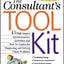 The Consultant's Toolkit: High-Impact Questionnaires, Activities and How-to Guides for Diagnosing and Solving Client Problems