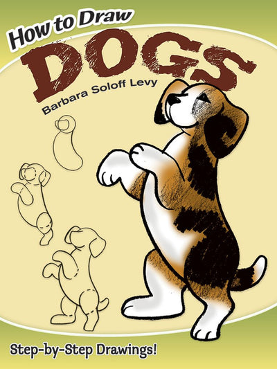How to Draw Dogs: Step-by-Step Drawings! (Dover How to Draw)