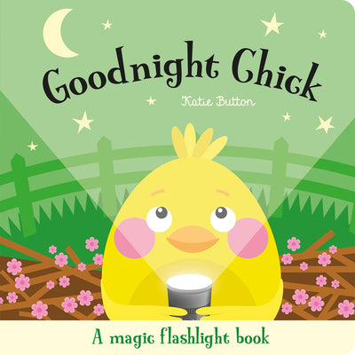 Goodnight Chick (Magic Flashlight Books)