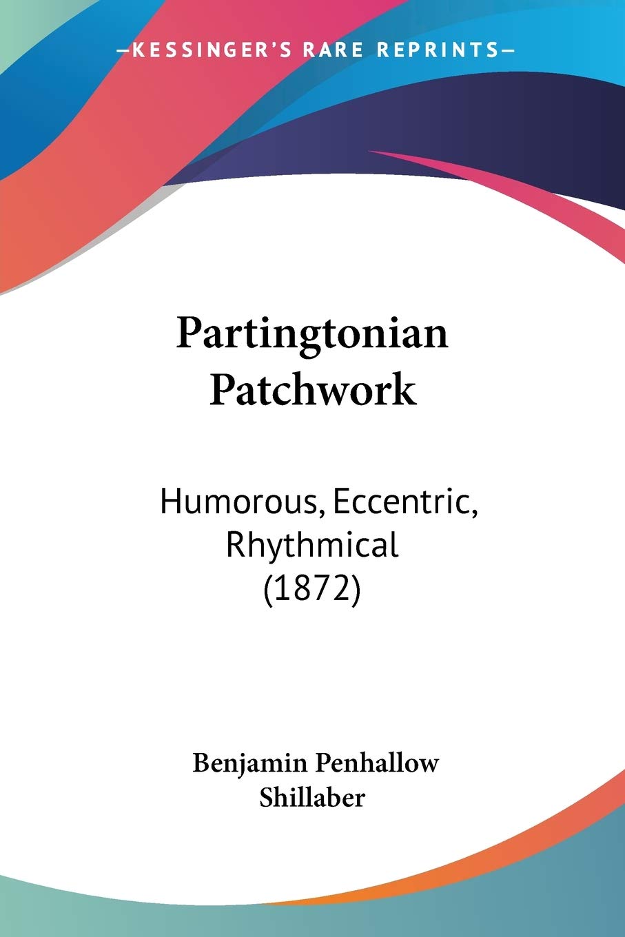 Partingtonian Patchwork: Humorous, Eccentric, Rhythmical (1872)