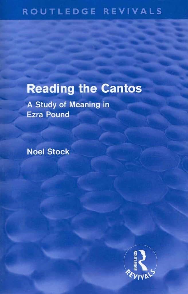 Reading the Cantos (Routledge Revivals): A Study of Meaning in Ezra Pound