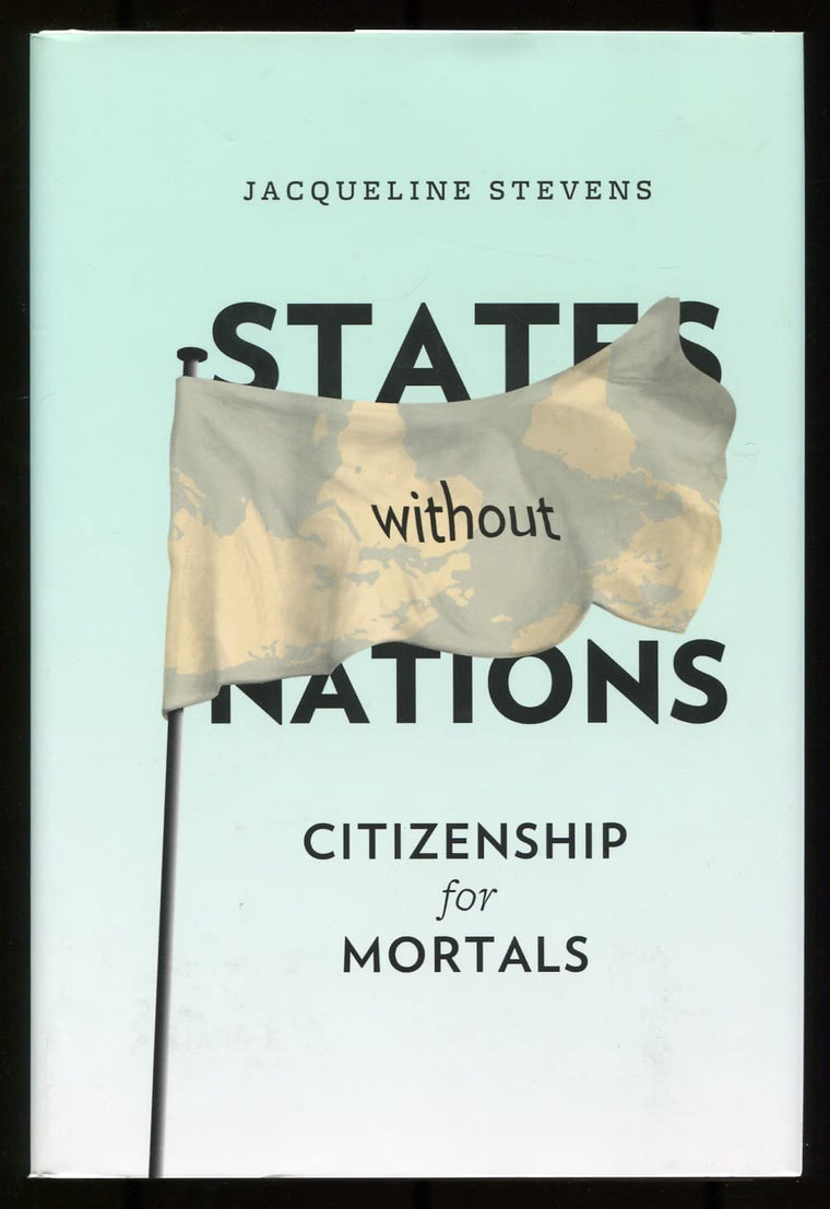 States Without Nations: Citizenship for Mortals (New Directions in Critical Theory, 34)