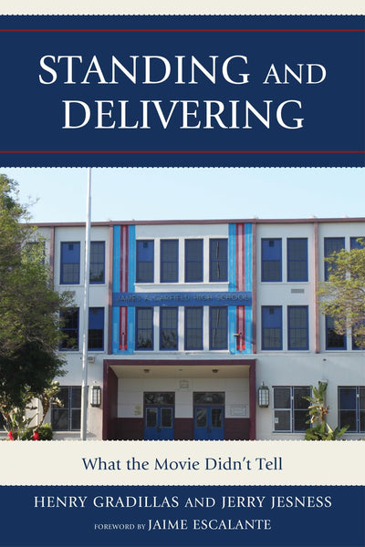 Standing and Delivering: What the Movie Didn't Tell (New Frontiers in Education)
