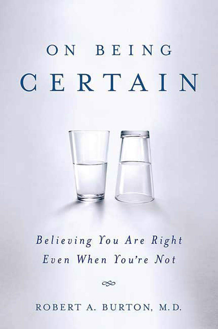 On Being Certain: Believing You Are Right Even When You're N