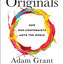 Originals: How Non-Conformists Move the World