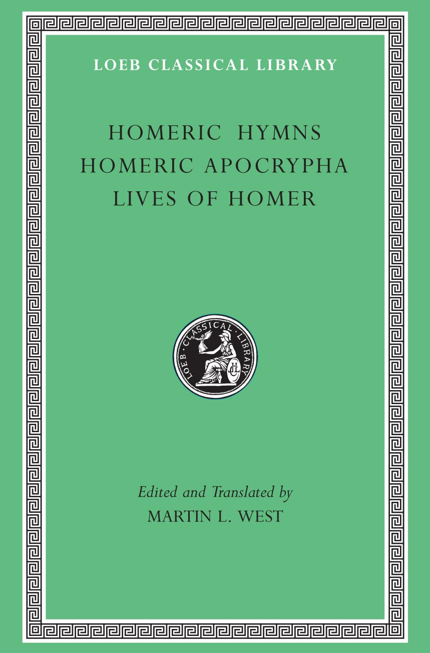 Homeric Hymns. Homeric Apocrypha. Lives of Homer (Loeb Class