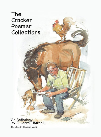 The Cracker Poemer Collections An Anthology by J. Carroll Barnhill